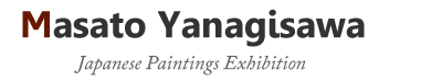 Masato Yanagisawa Japanese Paintings Exbition